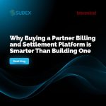 Why Telecom Operators Should Invest in Pre-Built Partner Settlement and Billing Platforms